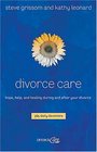 Divorce Care Hope Help and Healing During and After Your Divorce