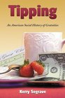 Tipping An American Social History of Gratuities