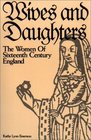 Wives and Daughters: The Women of Sixteenth Century England