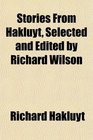 Stories From Hakluyt Selected and Edited by Richard Wilson