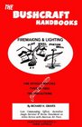 The Bushcraft Handbooks  Firemaking  Lighting