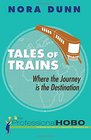 Tales of Trains Where the Journey is the Destination