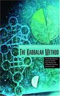 The Kabbalah Method : The Bridge Between Science and the Soul, Physics and Fulfillment, Quantum and the Creator