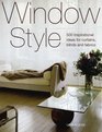 Window Style 500 Inspirational Ideas for Curtains Blinds and Fabrics