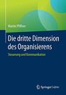 Die dritte Dimension des Organisierens Steuerung und Kommunikation