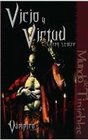 Vicio y virtud/ The Marriage of Virtue and Viciousness
