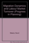 Migration Dynamics and Labour Market Turnover