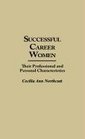 Successful Career Women  Their Professional and Personal Characteristics