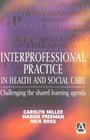 Interprofessional Practice in Health and Social Care Challenging the Shared Learning Agenda