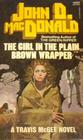 The Girl in the Plain Brown Wrapper (Travis McGee, Bk 10)