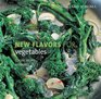 WilliamsSonoma New Flavors for Vegetables Classic Recipes Redefined