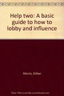Help two A basic guide to how to lobby and influence