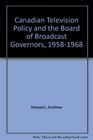 Canadian Television Policy and the Board of Broadcast Governors 19581968