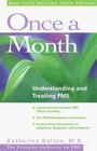 Once a Month Understanding and Treating PMS