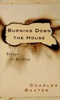 Burning Down the House Essays on Fiction