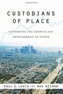 Custodians of Place Governing the Growth and Development of Cities