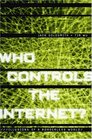 Who Controls the Internet Illusions of a Borderless World