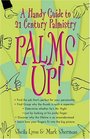 Palms Up A Handy Guide to 21st Century Palmistry