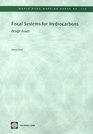 Fiscal Systems for Hydrocarbons Design Issues