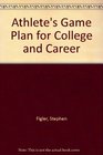 Athlete's Game Plan for College and Career