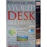 Financial Times World Desk Reference 2004