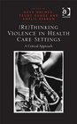 Thinking Violence in Health Care Settings