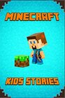 Minecraft: Kids Stories Book: A Collection of Best Minecraft Short Stories for Children