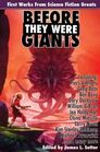 Before They Were Giants: First Works from Science Fiction Greats