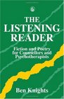 The Listening Reader Fiction and Poetry for Counsellors and Psychotherapists