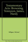 Testamentary Acts Browning Tennyson James Hardy