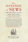 The Invention of News How the World Came to Know About Itself