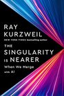 The Singularity Is Nearer When We Merge with AI