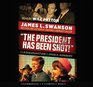 The President Has Been Shot The Assassination of John F Kennedy  Audio Library Edition