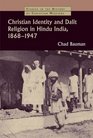 Christian Identity and Dalit Religion in Hindu India 18681947