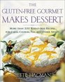 The Glutenfree Gourmet Makes Dessert More Than 200 Wheatfree Recipes for Cakes Cookies Pies and Other Sweets