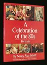 A Celebration of the Eighties