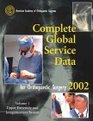 Complete Global Service Data for Orthopaedic Surgery 2002 Volume 1 Upper Extremity and Integumentary System Volume 2 Lower Extremity and Nervous System