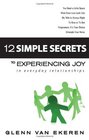 12 Simple Secrets to Experiencing Joy in Everyday Relationships
