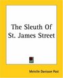 The Sleuth Of St James Street