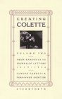 Creating Colette From Baroness to Woman of Letters 19121954