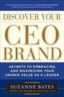 Discover Your CEO Brand Secrets to Embracing and Maximizing Your Unique Value as a Leader
