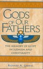 Gods of Our Fathers  The Memory of Egypt in Judaism and Christianity