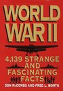 World War II  4139 Strange and Fascinating Facts