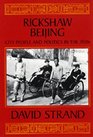 Rickshaw Beijing City People and Politics in the 1920s