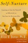 SelfNurture  Learning to Care for Youself as Effectively as You Care forEveryone Else