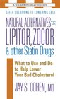 Natural Alternatives to Lipitor Zocor  Other Statin Drugs What to Use And Do to Help Lower Your Bad Cholesterol