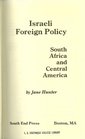 Israeli Foreign Policy South Africa and Central America