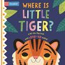 Where Is Little Tiger The lifttheflap book with a popup ending