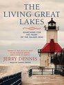 The Living Great Lakes Searching for the Heart of the Inland Seas