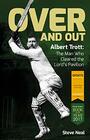 Over and Out Albert Trott the Man Who Cleared the Lord's Pavilion
